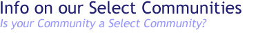 Info on our Select Communities